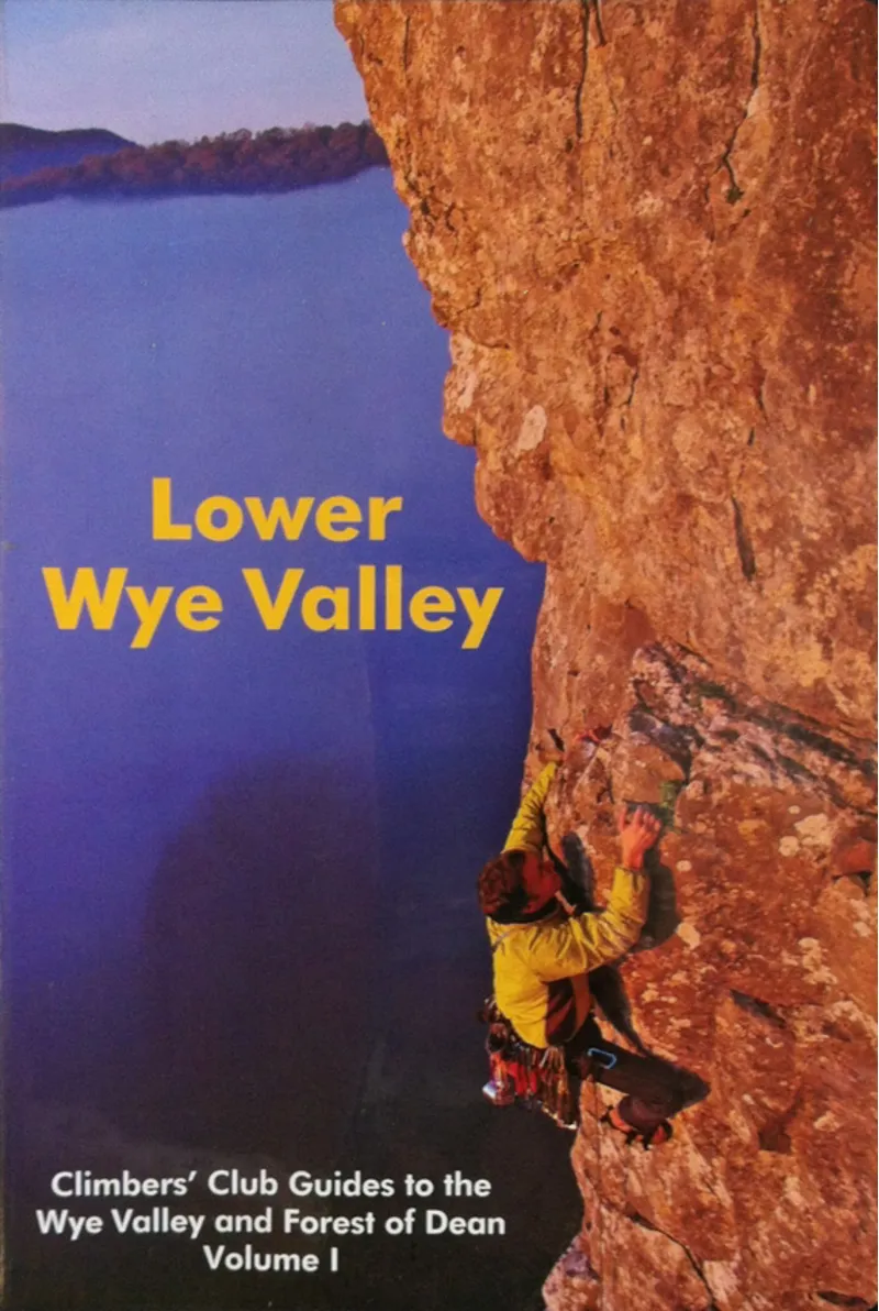 Climbers Club Guide Lower Wye Valley
