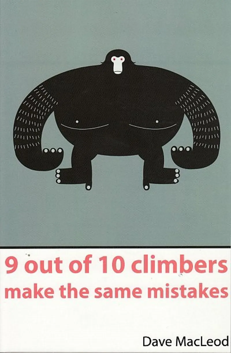 Dave MacLeod 9 Out Of 10 Climbers Make The Same Mistakes