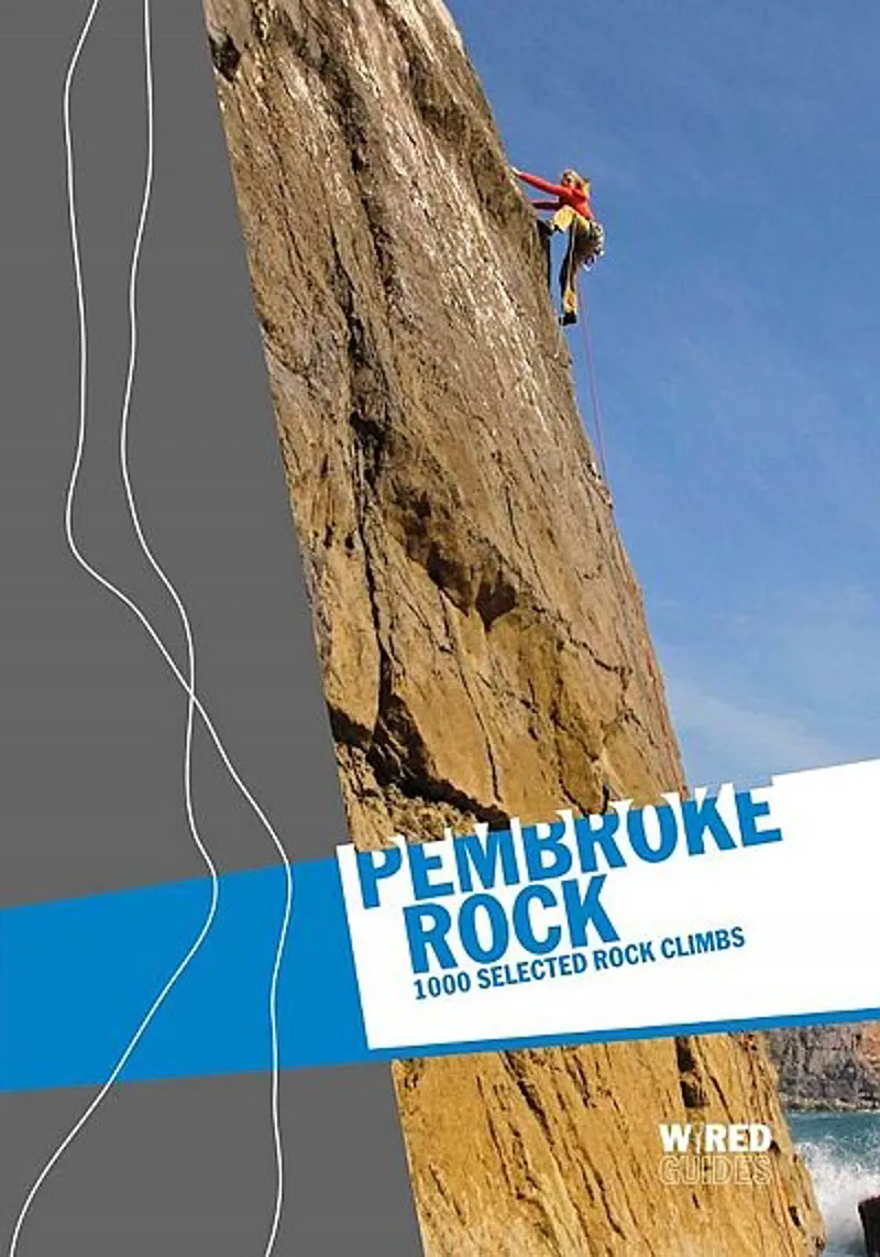 Wired Guides Pembroke Rock - 1000 Selected Rock Climbs